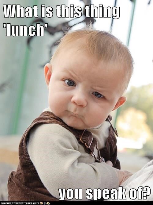 What is this lunch thing you speak of meme with baby